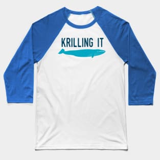 Krilling It Baseball T-Shirt